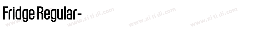 Fridge Regular字体转换 Fridge Regular字体转换
